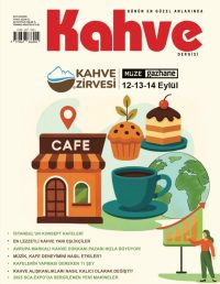 Kahve Dergisi TEMMUZ - AĞUSTOS – EYLÜL 2025 SAYI 25